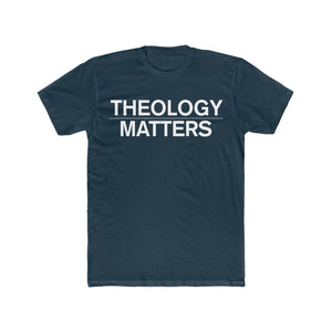 Theology Matters T-Shirt
